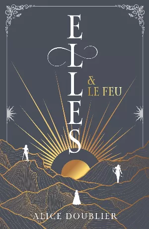 Alice Doublier - Elles et le feu, Tome 1